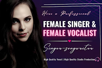 be your female edm vocals female pop singer female rnb vocal singer songwriter