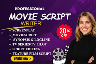 write your movie script, screenplay, feature film scripts, script writing