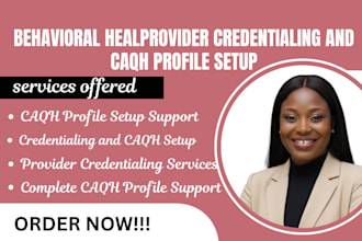 assist with behavioral health provider credentialing and caqh profile setup