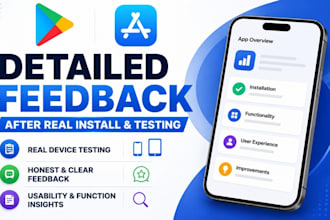 test and review your android or ios app user experience and provide feedbacks