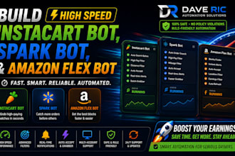 build high speed instacart bot, spark bot, and amazon flex bot