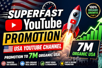 do superfast you tube promotion USA youtube channel promotion to 7m organic USA