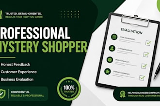 professionally evaluate your business as a mystery shopper