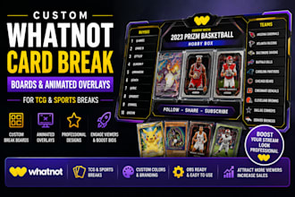 design whatnot card break boards and animated overlays for tcg and sports breaks