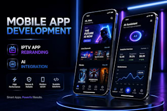 develop android ios app, iptv app rebrand,ai app and streaming app customization