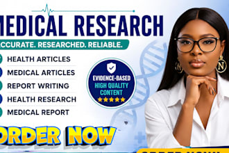 do medical research, health articles, medical report writing and health research