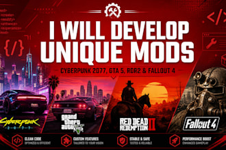 develop unique mods for cyberpunk 2077, gta 5, rdr2, and fallout 4