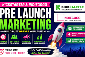 do kickstarter and indiegogo pre launch marketing and followers promotion