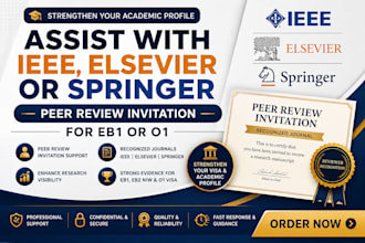 assist with ieee elsevier or springer peer review invitation for eb1 or o1