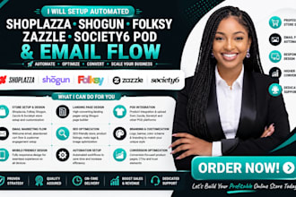 setup automated shoplazza shogun folksy store zazzle society6 pod and email flow