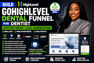 build gohighlevel dental funnel for dentist  appointment lead generation a2p ghl
