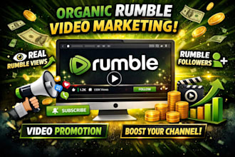 organic rumble promotion, rumble views, rumble followers, video marketing