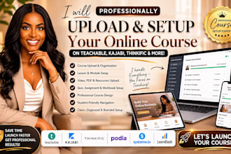 upload and setup your online course on teachable, kajabi, thinkific or podia