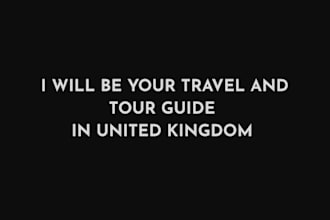 be your travel and tour guide in united kingdom