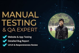 do manual software testing, website testing, and bug reporting