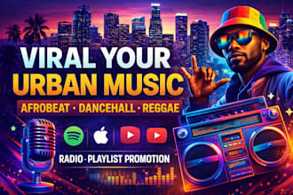 viral your urban music, afrobeat, reggae track and dancehall to radio playlist