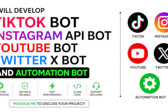 develop tiktok bot, instagram API bot, youtube bot, twitter x bot,