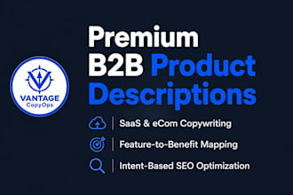 write premium b2b, saas and ecommerce SEO product descriptions