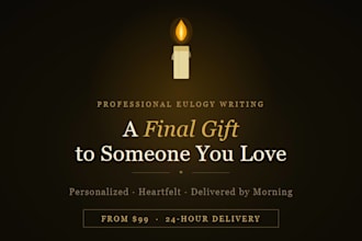 write a heartfelt personalized eulogy within 24 hours