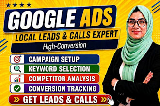setup and manage google ads for local lead generation and calls