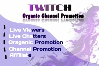 twitch channel promotion for organic live viewers, chatters, twitch affiliate