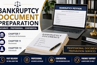 prepare bankruptcy documents, chapter 7, 11, 13 for individual and businesses