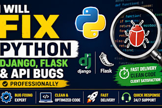 fix python, django, flask, and API bugs professionally
