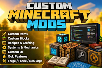 develop custom minecraft mods for forge fabric or neoforge