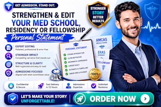 strengthen and edit med school amcas, residency, fellowship personal statement
