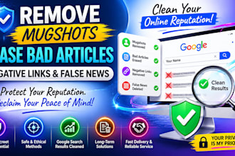 remove mugshots, erase bad articles, delete negative links, false news on google
