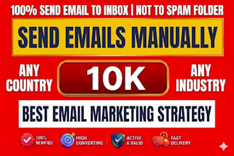 send emails 10k manually one by one for an email marketing campaign