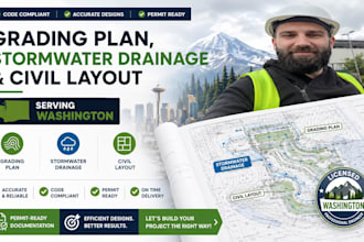 design grading plans, stormwater drainage and civil layouts in washington