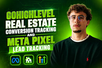 set up gohighlevel real estate conversion tracking and meta pixel lead tracking