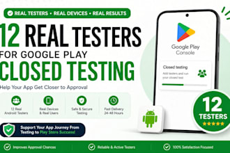 provide 12 real testers for google play closed testing approval