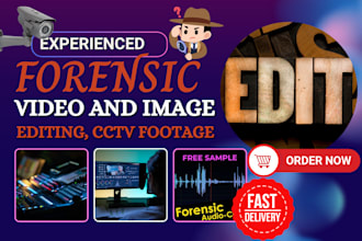 do forensic image and video clarification, photo enhancement, and video editing