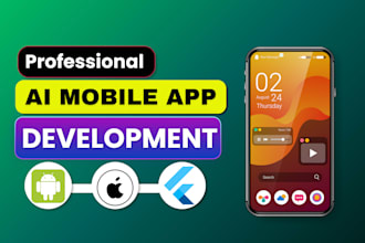 do ai mobile app development, chat bot app, android ios app,saas app in flutter