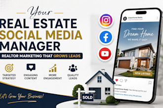 be your real estate social media manager, realtor marketing, grow leads