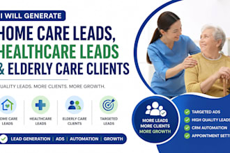generate home care leads, healthcare leads and elderly care clients