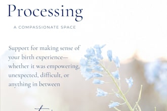 help you process your birth story with compassionate support