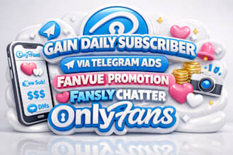 gain daily subscriber via telegram ads fanvue promotion, fansly chatter onlyfans