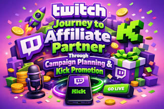 do twitch journey to affiliate partner through campaign planning, kick promotion