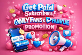 get paid subscribers, fanvue , onlyfans promotion fansly, fanvue promotion