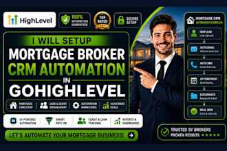 setup mortgage broker CRM automation in gohighlevel