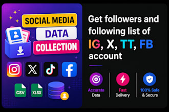 extract followers and following list of ig, fb, tt account