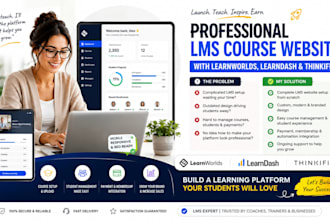 create a professional lms course website using learnworlds, learndash, thinkific