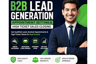 generate b2b leads and close high ticket clients through appointment setting