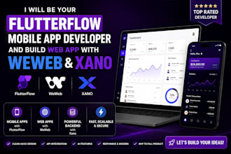 be your flutterflow mobile app developer and build web app with weweb and xano