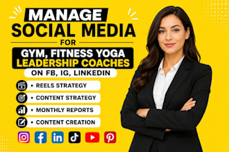 manage social media for gym, fitness yoga leadership coaches on fb, ig, linkedin