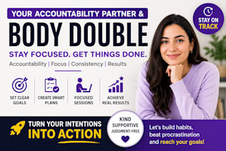 be your accountability partner and body double