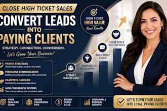 close high ticket sales and convert leads into paying clients